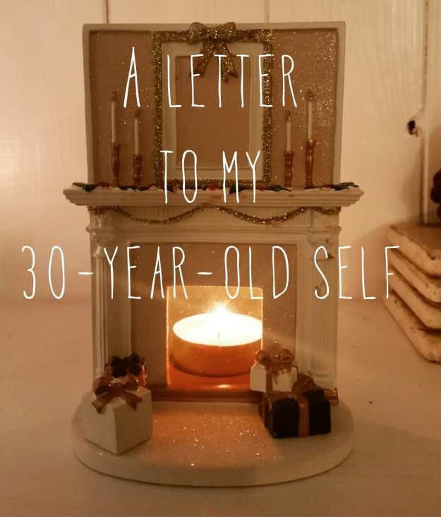 A letter to my 30-year-old-self - Office Mum